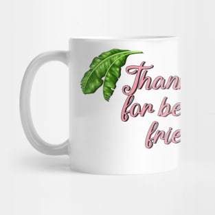 Thank you for being a friend! Mug